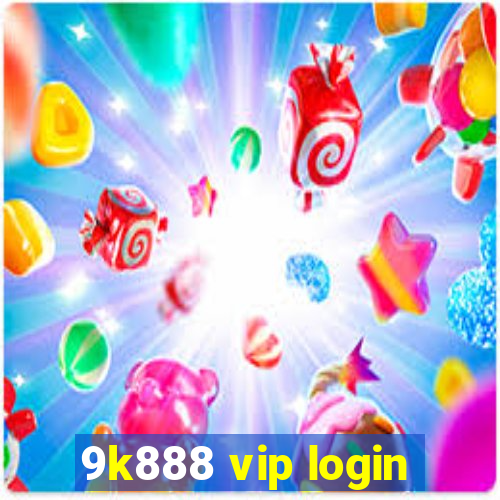 9k888 vip login